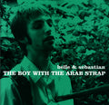 Belle & Sebastian The Boy with The Arab Strap