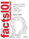 Just The Facts 101 Textbooks Key Facts - Studyguide for Qualitative Inquiry and Research Design: Choosing Among Five Approaches by Creswell, John W., ISBN 9781412995313