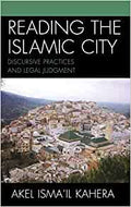 Reading The Islamic City by Akel Kahera